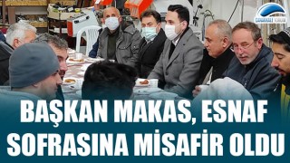 Başkan Makas, esnaf sofrasına misafir oldu