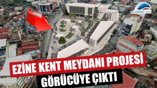 Ezine Kent Meydanı Projesi görücüye çıktı