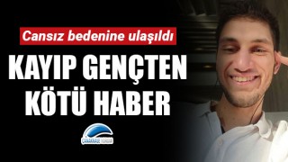 Kayıp gençten kötü haber!