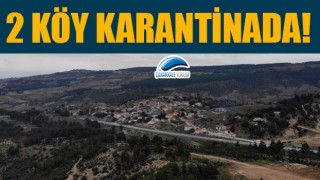 Çanakkale'de 2 köy karantinaya alındı!   