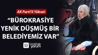 Esra Yüksel: “Bürokrasiye yenik düşmüş bir belediyemiz var”