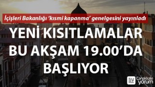 İçişleri Bakanlığı 'kısmi kapanma' genelgesini yayınladı: Yeni kısıtlamalar bu akşam 19.00’da başlıyor