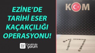 Ezine’de tarihi eser kaçakçılığı operasyonu!