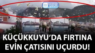 Küçükkuyu’da fırtına evin çatısını uçurdu!