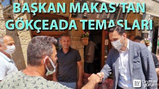 Başkan Makas’tan Gökçeada temasları