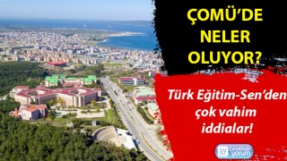 ÇOMÜ’de neler oluyor? Türk Eğitim-Sen’den çok vahim iddialar!