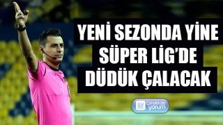 Ali Şansalan yeni sezonda yine Süper Lig’de düdük çalacak