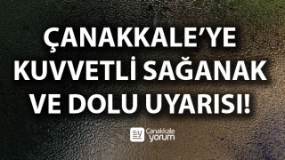 Çanakkale’ye kuvvetli sağanak ve dolu uyarısı!