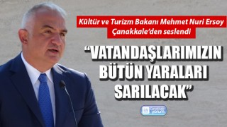 Bakan Ersoy, Çanakkale’den seslendi: “Vatandaşlarımızın bütün yaraları sarılacak”