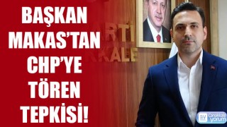 Başkan Makas’tan CHP’ye tören tepkisi!