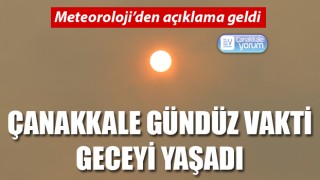 Çanakkale gündüz vakti geceyi yaşadı