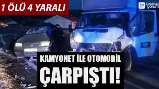 Çan’da kamyonet ile otomobil çarpıştı: 1 ölü, 4 yaralı