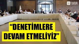 Vali Aktaş: “Denetimlere devam etmeliyiz”