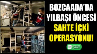 Bozcaada’da yılbaşı öncesi sahte içki operasyonu!