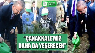 Bülent Turan: “Çanakkale’miz daha da yeşerecek”