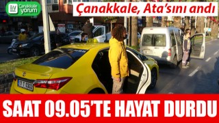 Çanakkale, Ata'sını andı: Saat 09.05’te hayat durdu