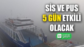 Sis ve pus 5 gün etkili olacak!