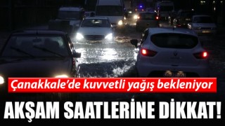 Akşam saatlerine dikkat: Çanakkale’de kuvvetli yağış bekleniyor!