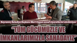 Başkan Uygun, esnaf ziyaretlerini sürdürüyor