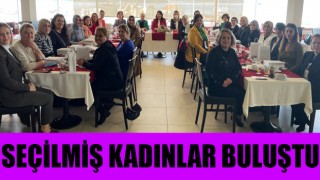 Çanakkale’nin seçilmiş kadınları buluştu