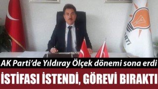 İstifası istendi, görevi bıraktı: AK Parti’de Yıldıray Ölçek dönemi sona erdi