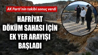 AK Parti’nin takibi sonuç verdi: Hafriyat döküm sahası için ek yer arayışı başladı