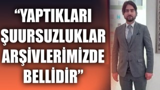 Başkan Yıldırım: “Yaptıkları şuursuzluklar arşivlerimizde bellidir”