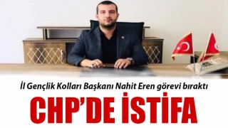 CHP’de istifa: İl Gençlik Kolları Başkanı Nahit Eren görevi bıraktı