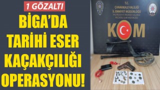 Biga’da tarihi eser kaçakçılığı operasyonu: 1 gözaltı