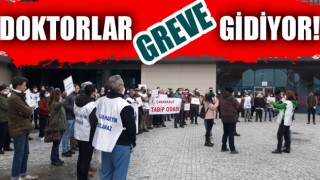 Doktorlar greve gidiyor!