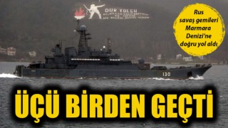 Rus savaş gemileri peş peşe Çanakkale Boğazı’ndan geçti