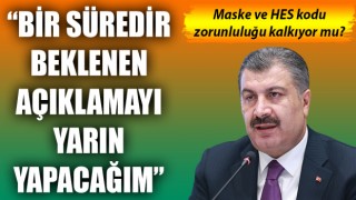 Bakan Koca, “Bir süredir beklenen açıklamayı yarın yapacağım” dedi: Maske ve HES kodu zorunluluğu kalkıyor mu?