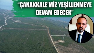 Bülent Turan: “Çanakkale’miz yeşillenmeye devam edecek”