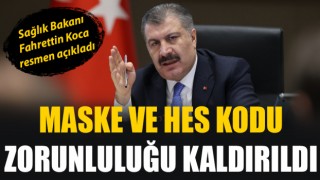 Maske ve HES kodu zorunluluğu kaldırıldı