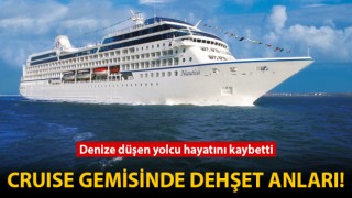 Cruise gemisinde dehşet anları: Bozcaada açıklarında denize düşen yolcu hayatını kaybetti