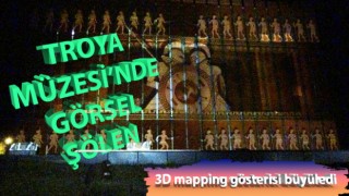 Troya Müzesi'nde görsel şölen: 3D mapping gösterisi büyüledi