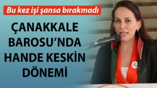 Çanakkale Barosu’nda Hande Keskin dönemi