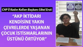 CHP Çanakkale İl Kadın Kolları Başkanı Sibel Erol: “AKP iktidarı kendisine yakın çevrelerde yaşanan çocuk istismarlarının üstünü örtüyor”