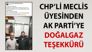 CHP’li meclis üyesinden, AK Parti’ye doğalgaz teşekkürü