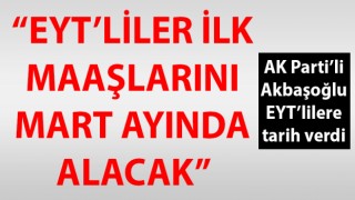 AK Parti: “EYT’liler ilk maaşlarını Mart ayında alacak”