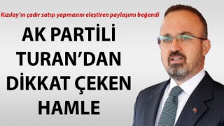 Bülent Turan, Kızılay’ın çadır satmasını eleştiren paylaşımı beğendi