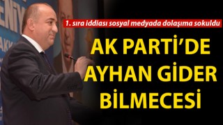 AK Parti’de Ayhan Gider bilmecesi