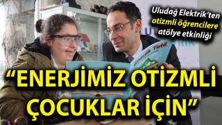 Uludağ Elektrik’ten otizmli öğrencilere atölye etkinliği - Çanakkale Yorum