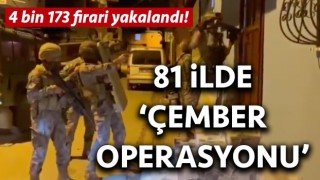 81 ilde ‘Çember Operasyonu’: 4 bin 173 firari yakalandı! - Çanakkale Yorum