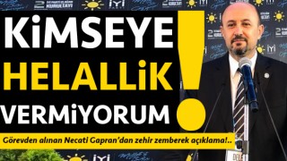 Görevden alınan Necati Gapran’dan zehir zemberek açıklama: “Kimseye helallik vermiyorum!”