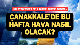 Çanakkale’de bu hafta hava nasıl olacak?