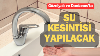 Güzelyalı ve Dardanos’ta su kesintisi yapılacak