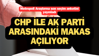 Son seçim anketi: CHP ile AK Parti arasındaki makas açılıyor!