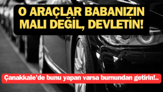 Çanakkale’de bunu yapan varsa burnundan getirin!