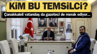 Çanakkaleli vatandaş da gazeteci de merak ediyor: Kim bu temsilci?